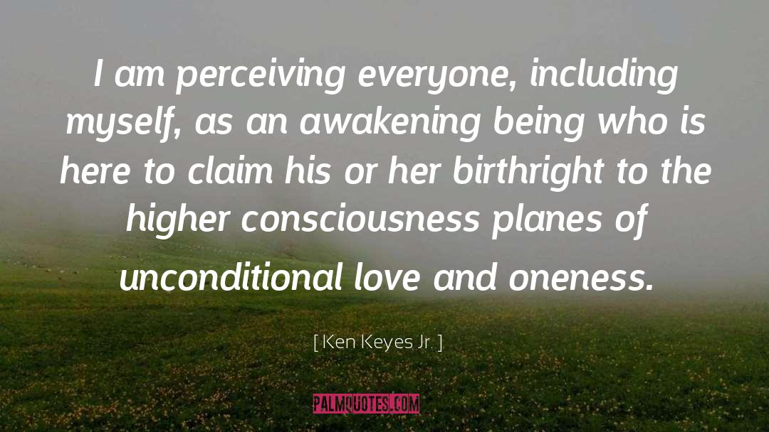 Ken Keyes Jr. Quotes: I am perceiving everyone, including