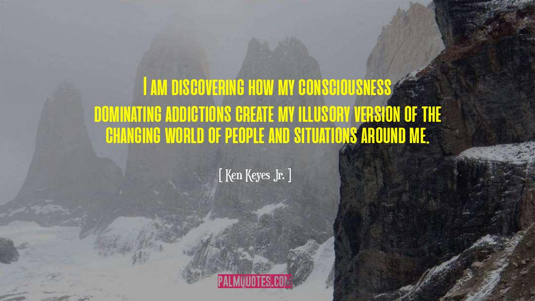 Ken Keyes Jr. Quotes: I am discovering how my