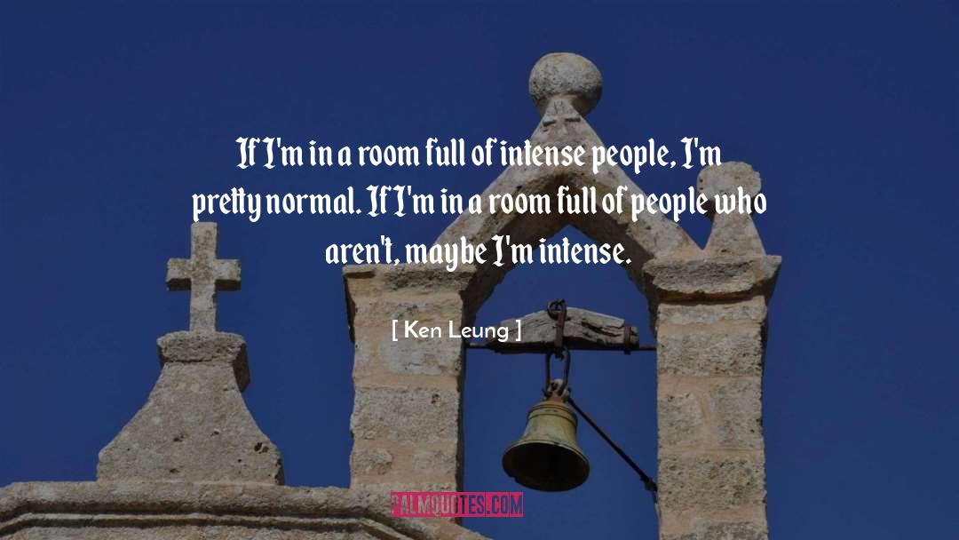 Ken Leung Quotes: If I'm in a room