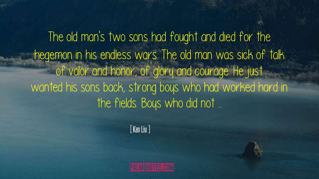 Ken Liu Quotes: The old man's two sons