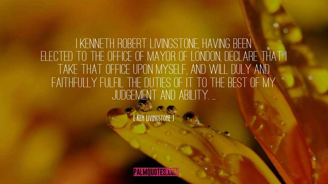 Ken Livingstone Quotes: I Kenneth Robert Livingstone, having