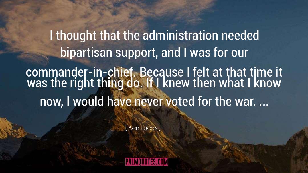 Ken Lucas Quotes: I thought that the administration