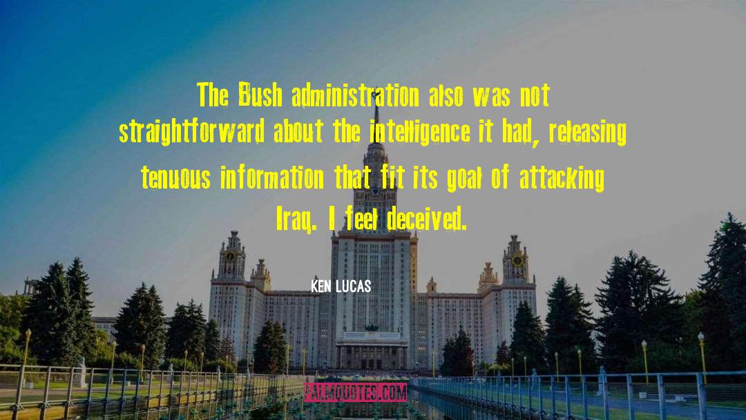 Ken Lucas Quotes: The Bush administration also was