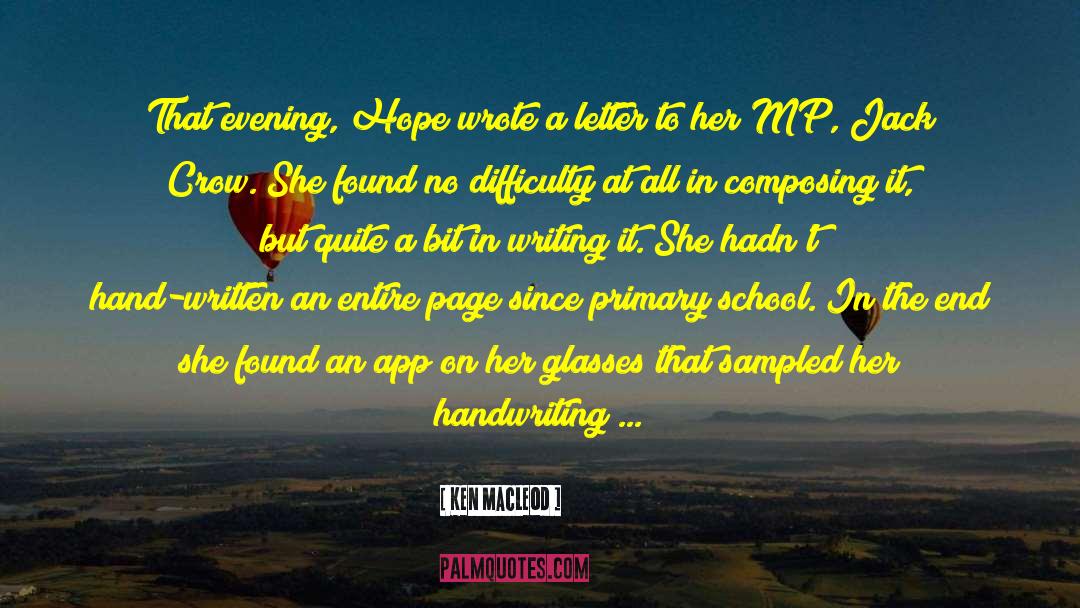 Ken MacLeod Quotes: That evening, Hope wrote a