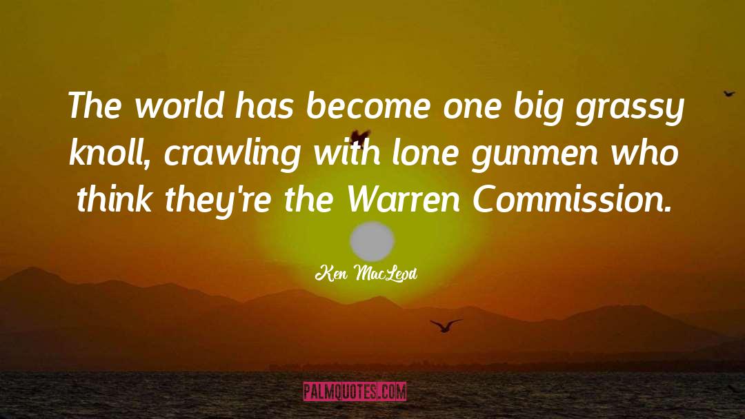 Ken MacLeod Quotes: The world has become one