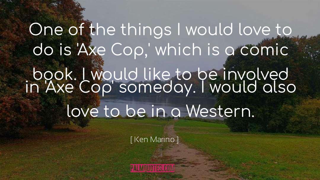 Ken Marino Quotes: One of the things I