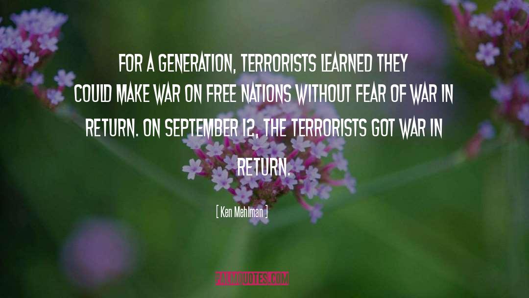 Ken Mehlman Quotes: For a generation, terrorists learned