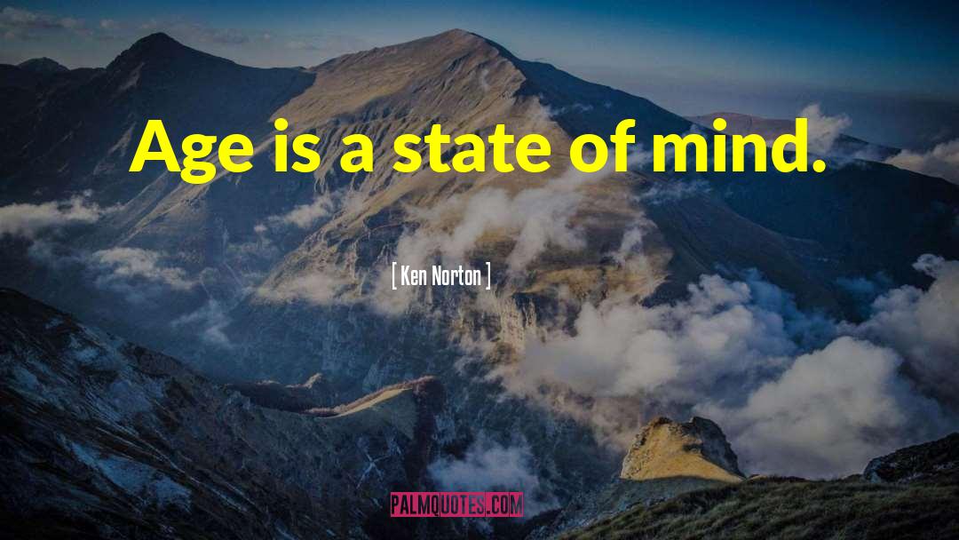 Ken Norton Quotes: Age is a state of