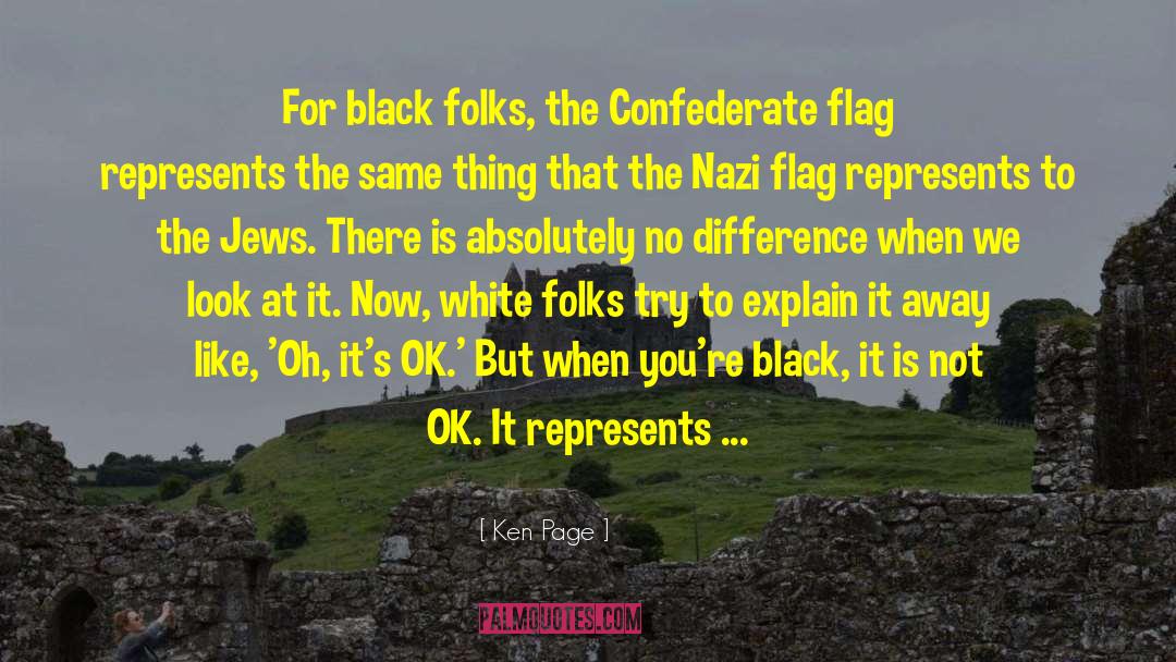 Ken Page Quotes: For black folks, the Confederate