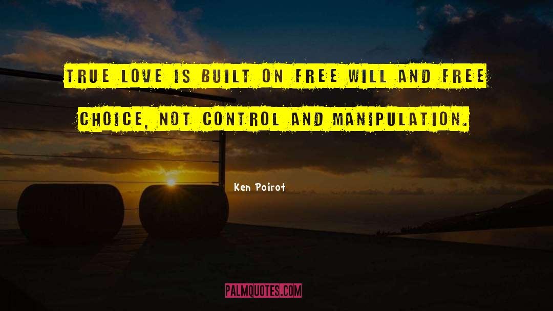 Ken Poirot Quotes: True love is built on