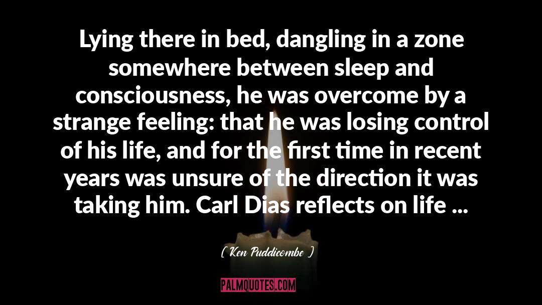 Ken Puddicombe Quotes: Lying there in bed, dangling