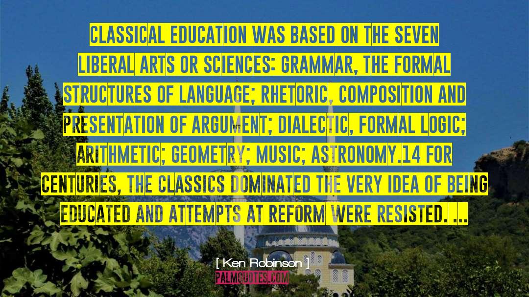 Ken Robinson Quotes: Classical education was based on