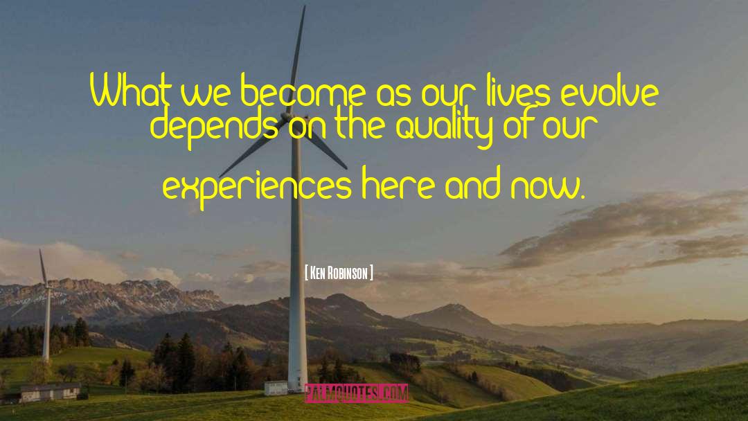 Ken Robinson Quotes: What we become as our