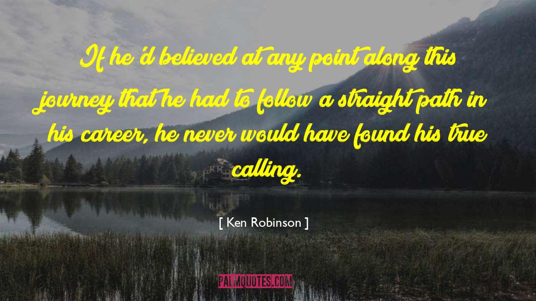 Ken Robinson Quotes: If he'd believed at any