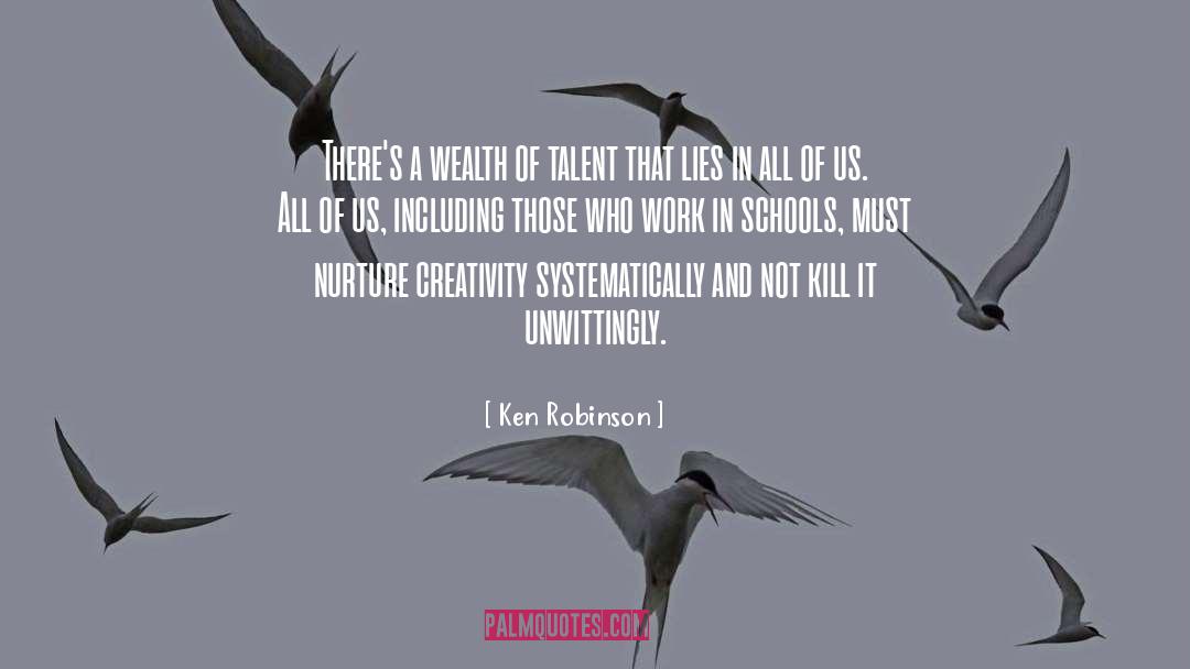 Ken Robinson Quotes: There's a wealth of talent