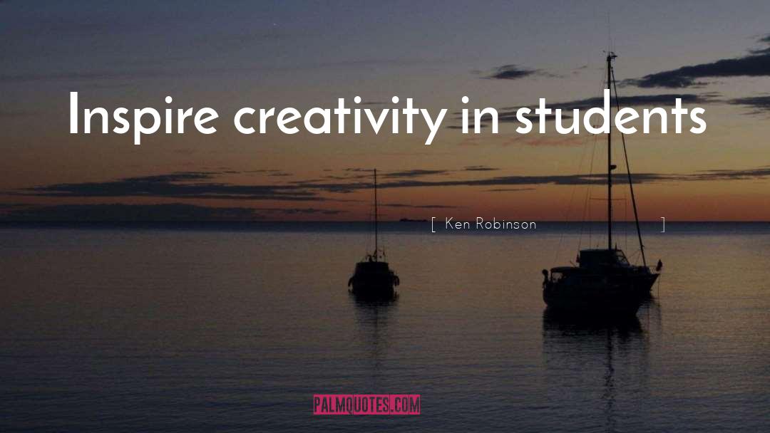 Ken Robinson Quotes: Inspire creativity in students