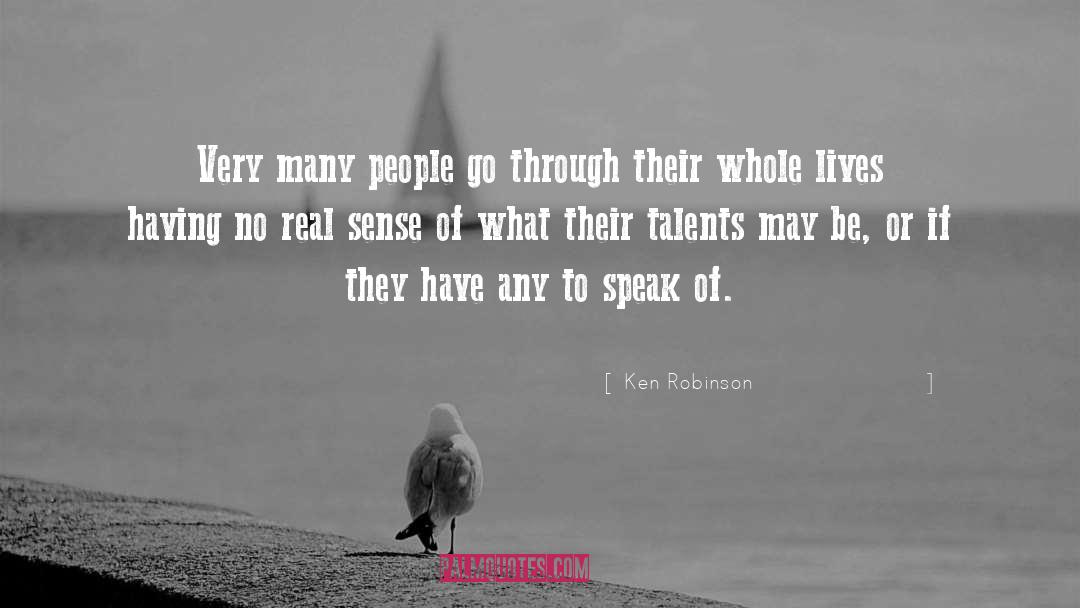 Ken Robinson Quotes: Very many people go through