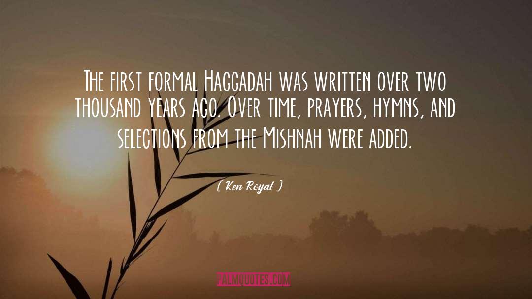 Ken Royal Quotes: The first formal Haggadah was