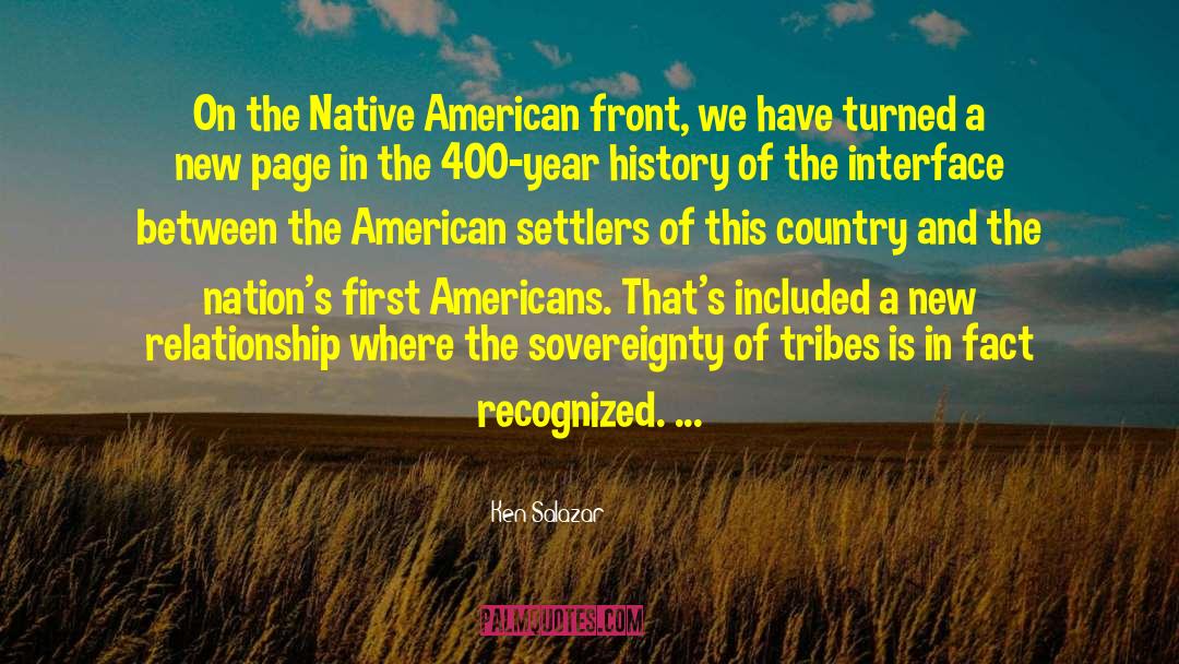 Ken Salazar Quotes: On the Native American front,