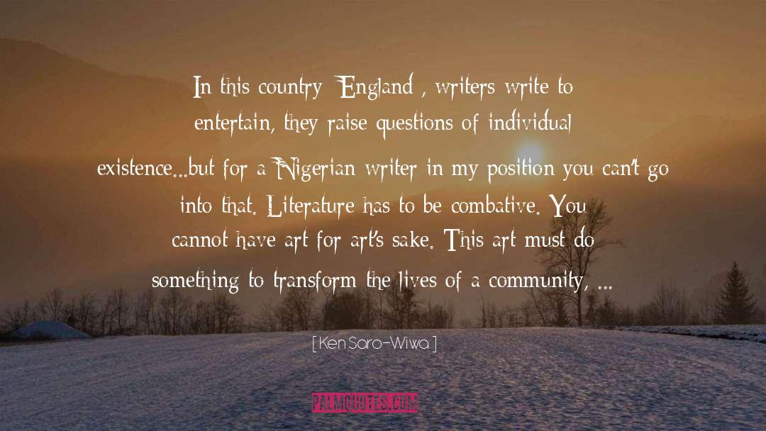 Ken Saro-Wiwa Quotes: In this country [England], writers