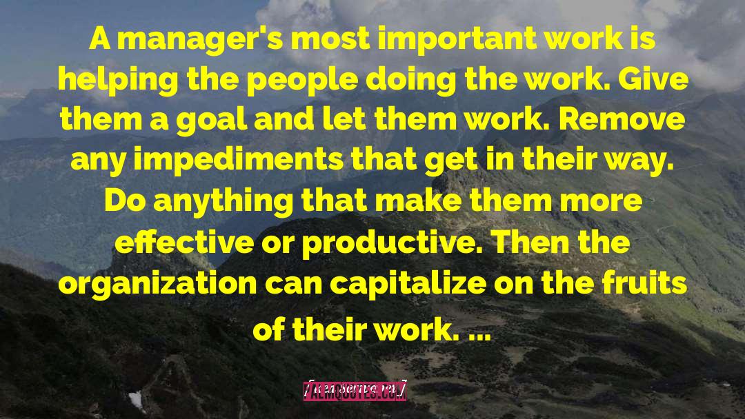 Ken Schwaber Quotes: A manager's most important work