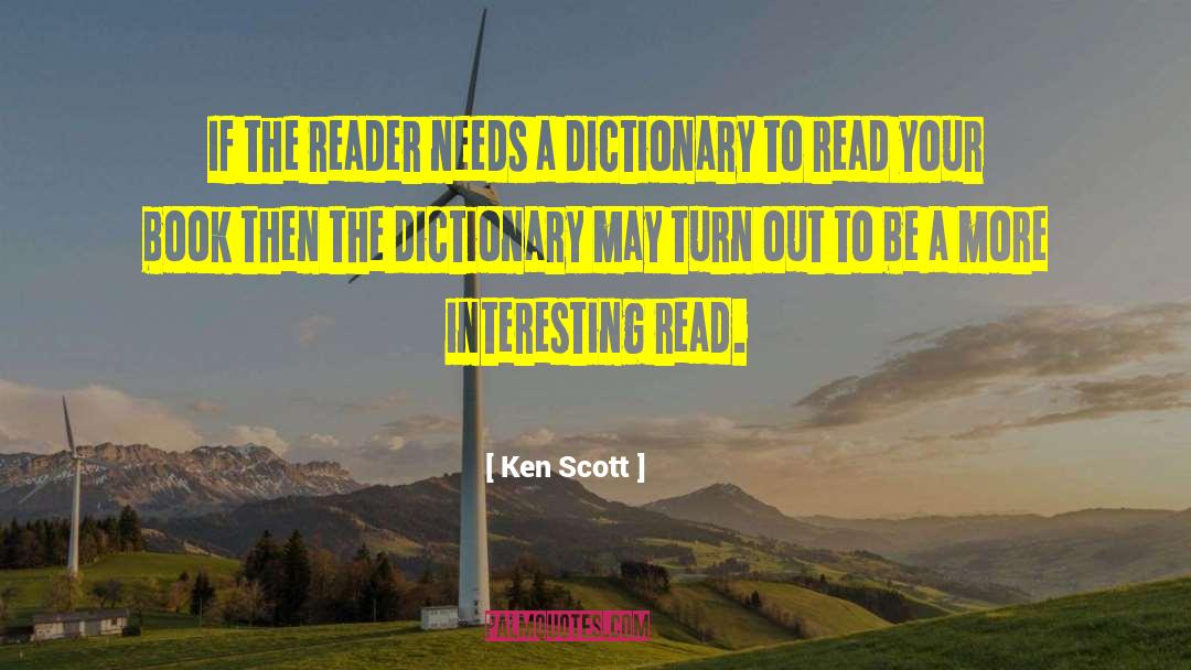 Ken Scott Quotes: If the reader needs a