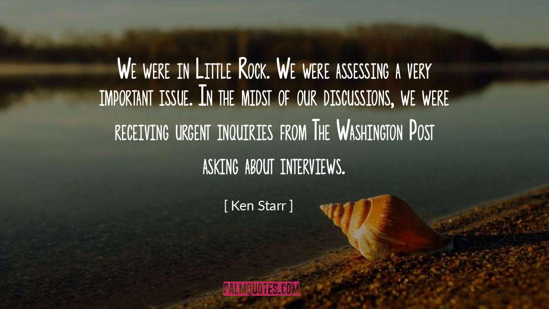 Ken Starr Quotes: We were in Little Rock.