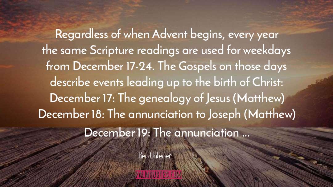 Ken Untener Quotes: Regardless of when Advent begins,