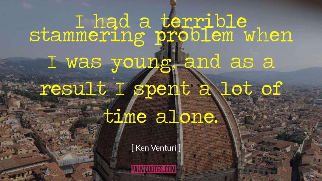 Ken Venturi Quotes: I had a terrible stammering
