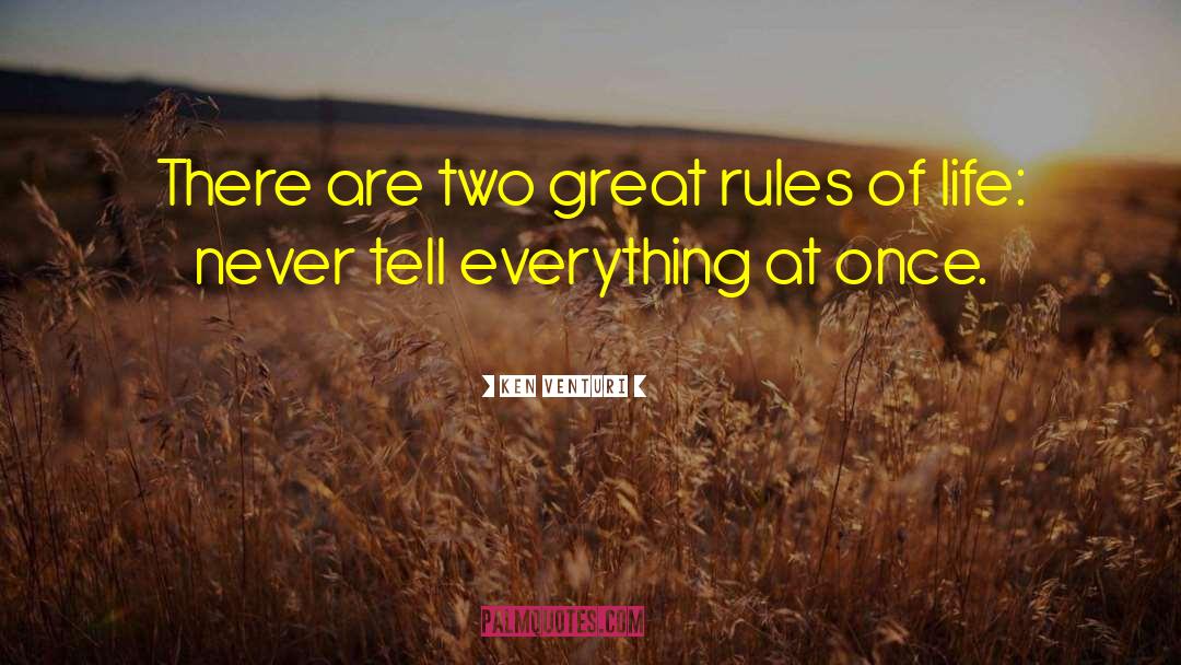 Ken Venturi Quotes: There are two great rules