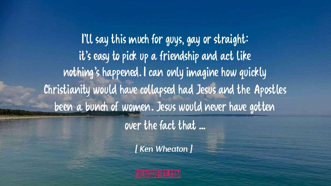 Ken Wheaton Quotes: I'll say this much for