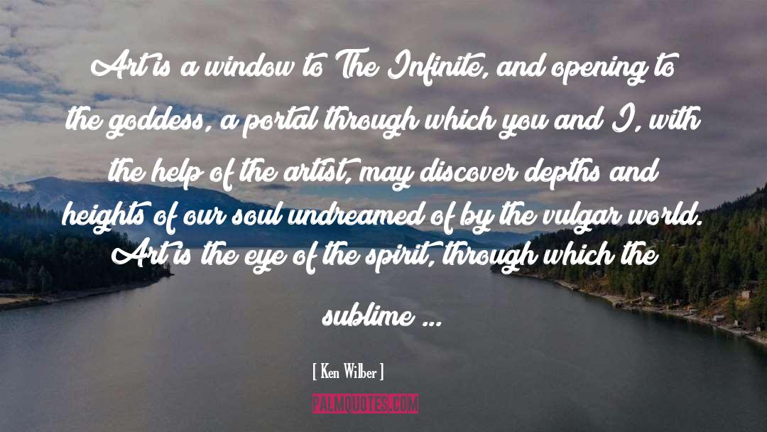 Ken Wilber Quotes: Art is a window to