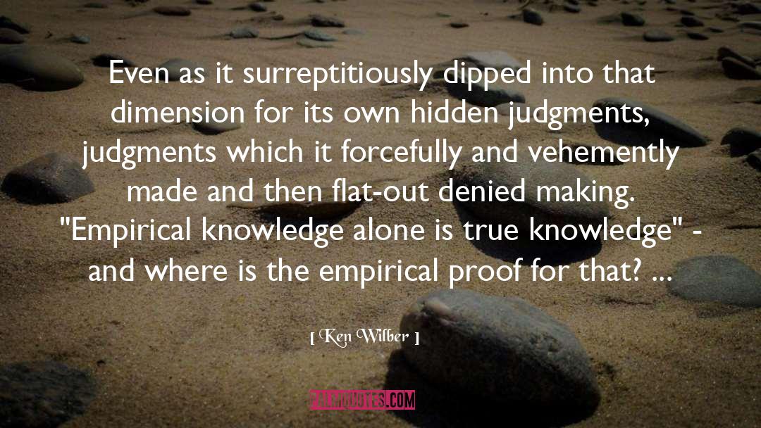 Ken Wilber Quotes: Even as it surreptitiously dipped