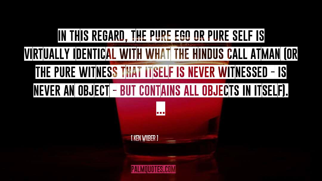Ken Wilber Quotes: In this regard, the pure