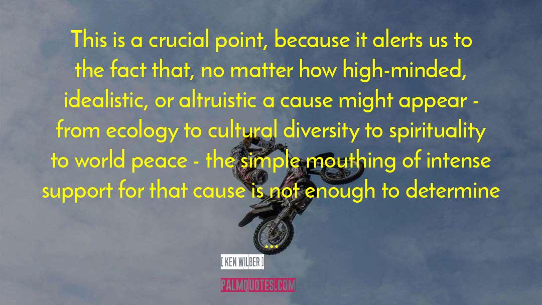 Ken Wilber Quotes: This is a crucial point,