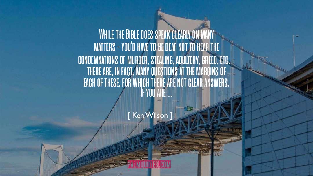 Ken Wilson Quotes: While the Bible does speak