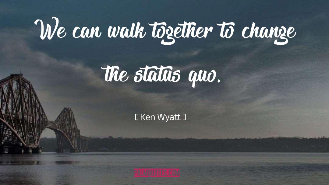 Ken Wyatt Quotes: We can walk together to