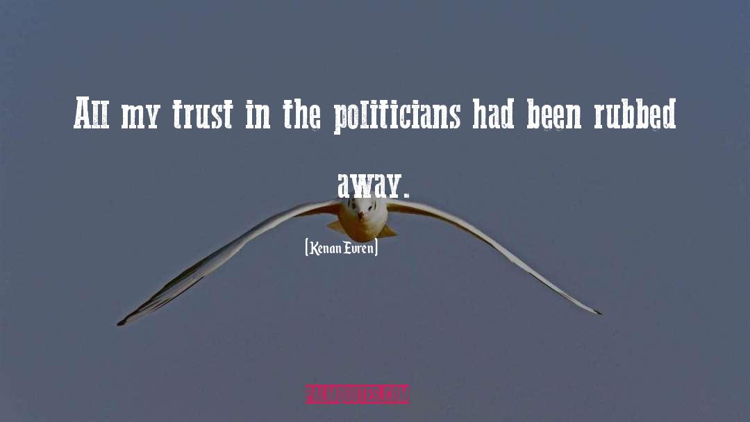 Kenan Evren Quotes: All my trust in the