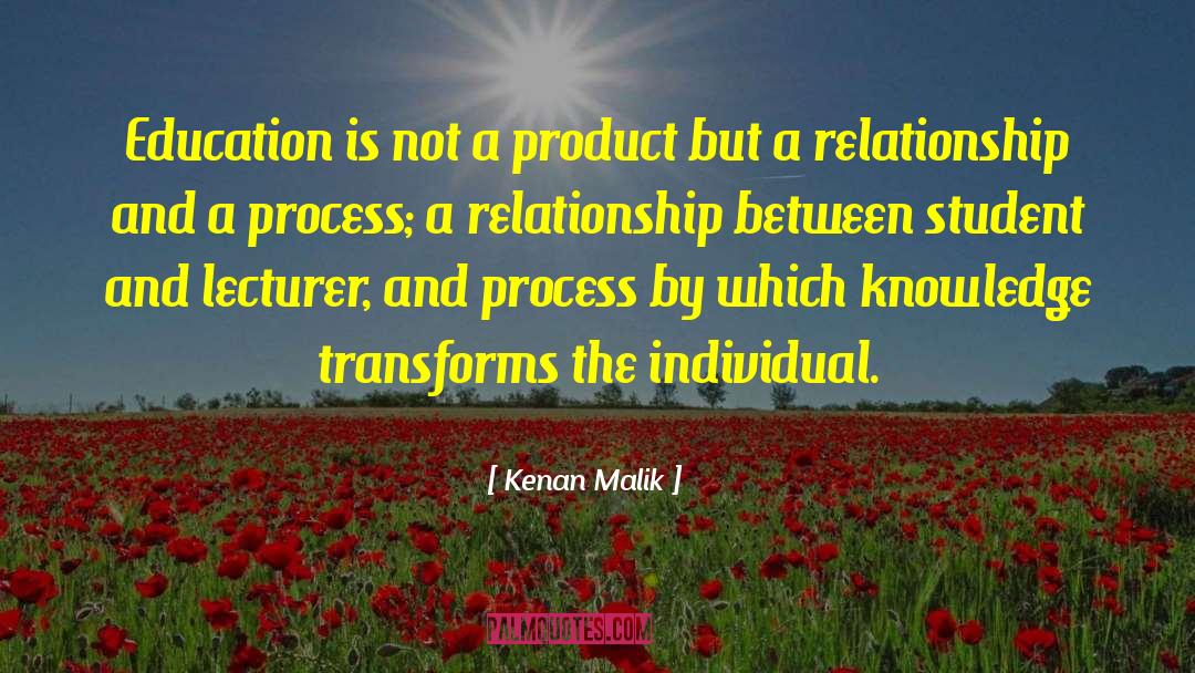 Kenan Malik Quotes: Education is not a product