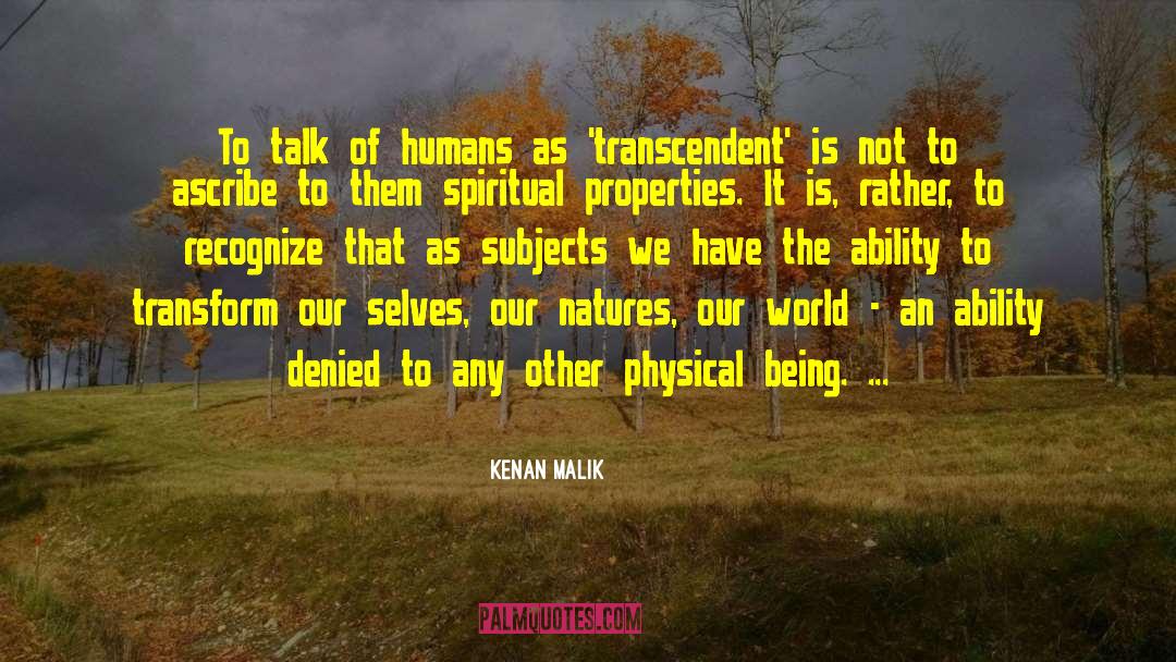 Kenan Malik Quotes: To talk of humans as