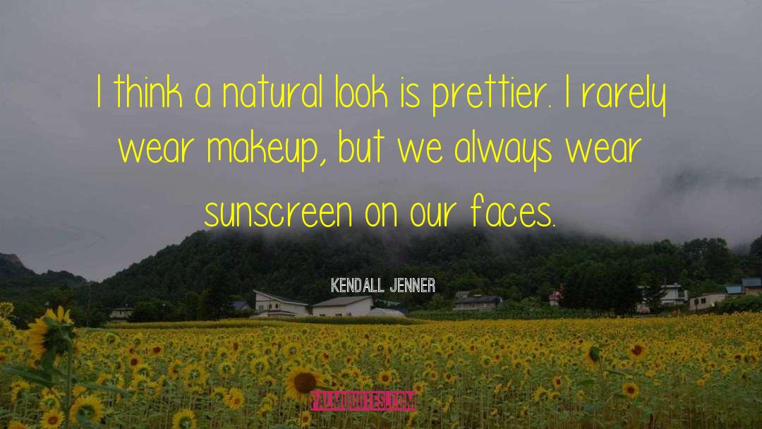 Kendall Jenner Quotes: I think a natural look