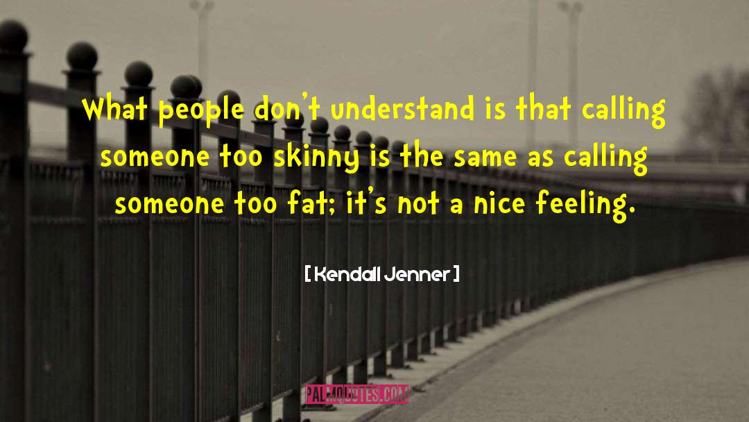 Kendall Jenner Quotes: What people don't understand is