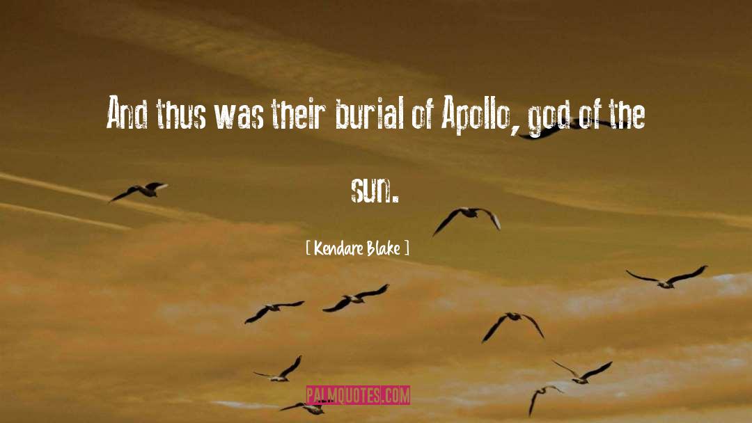 Kendare Blake Quotes: And thus was their burial