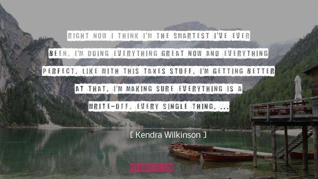 Kendra Wilkinson Quotes: Right now I think I'm