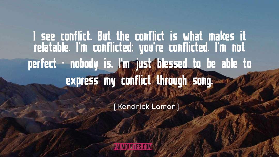 Kendrick Lamar Quotes: I see conflict. But the