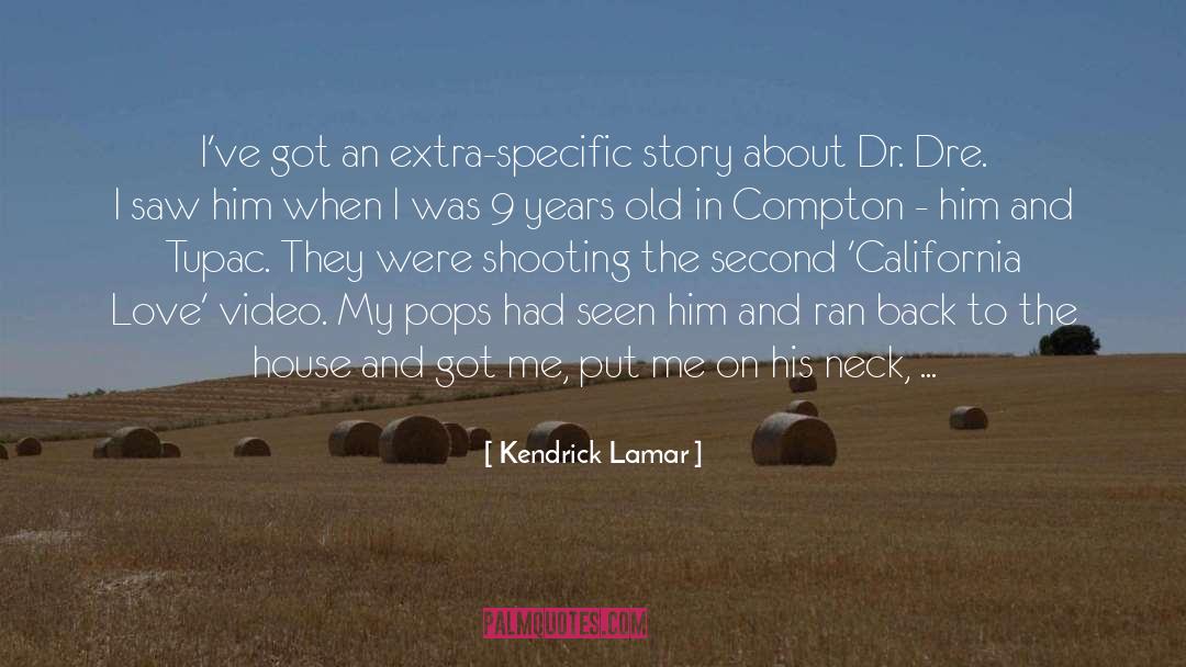 Kendrick Lamar Quotes: I've got an extra-specific story