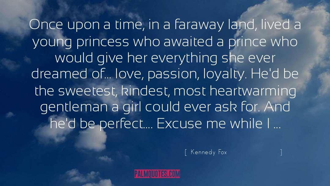 Kennedy Fox Quotes: Once upon a time, in