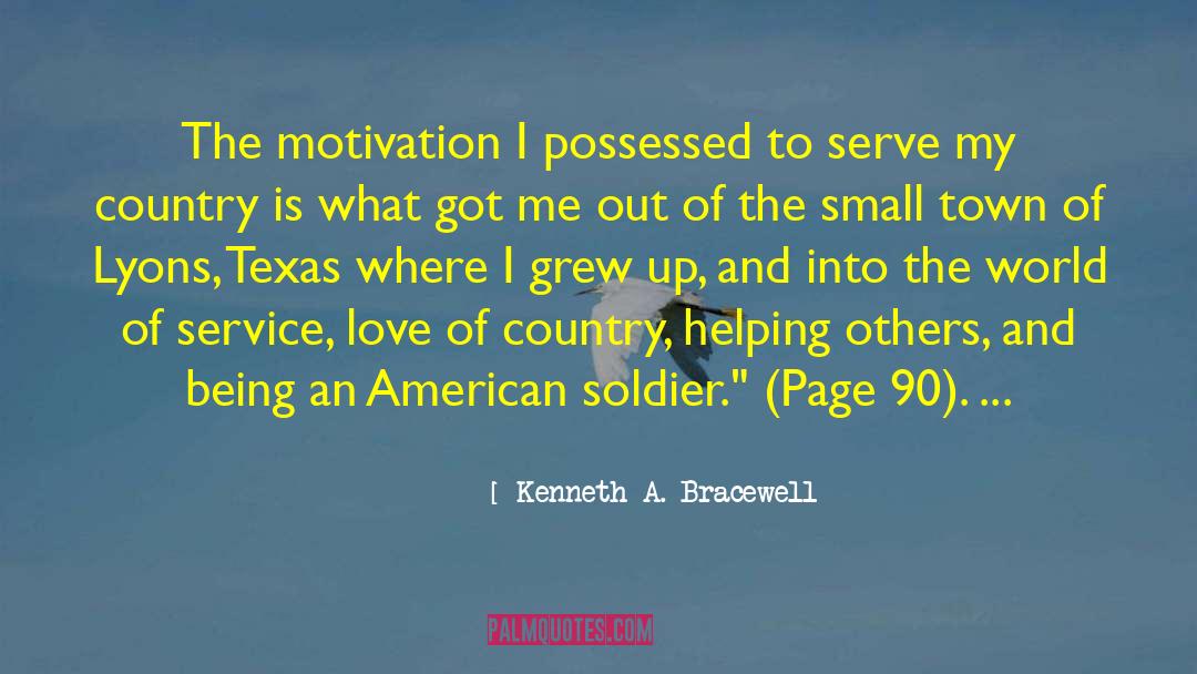 Kenneth A. Bracewell Quotes: The motivation I possessed to