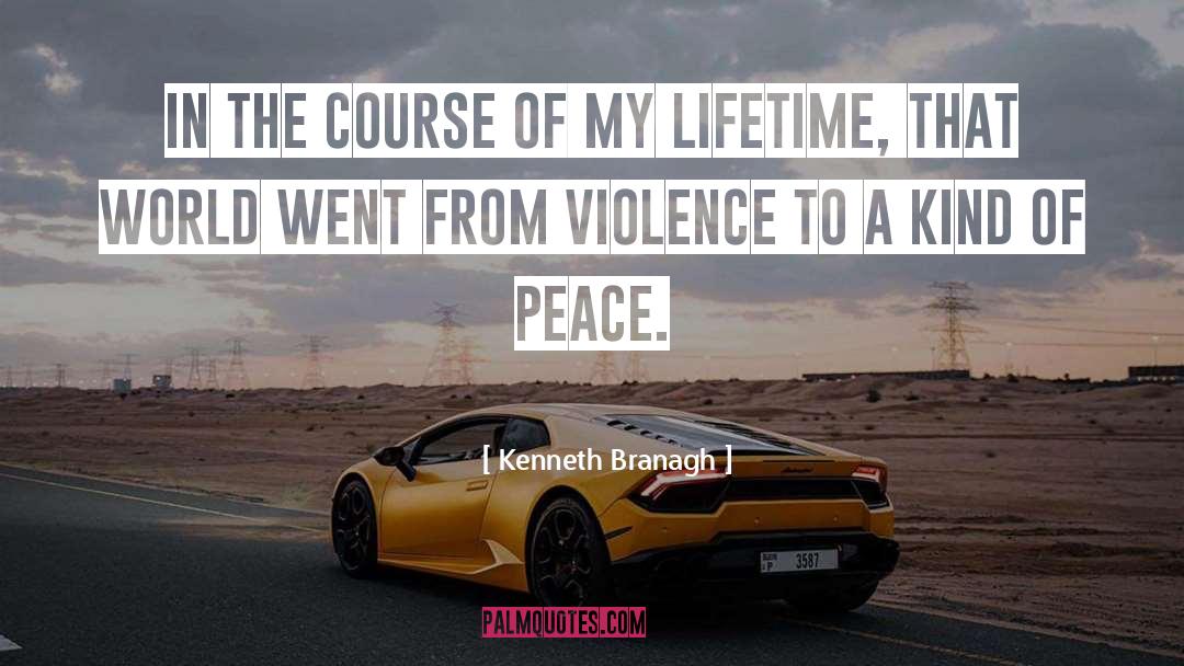 Kenneth Branagh Quotes: In the course of my