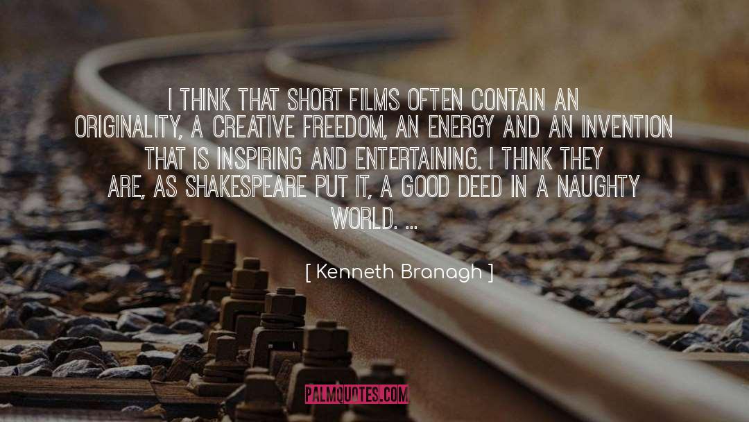 Kenneth Branagh Quotes: I think that short films